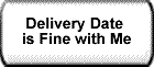 Delivery Date is Fine